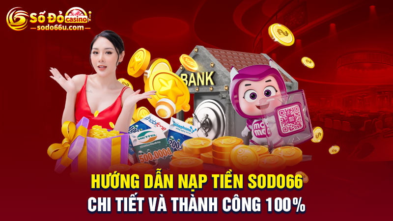 Hướng dẫn nạp tiền SODO66 chi tiết