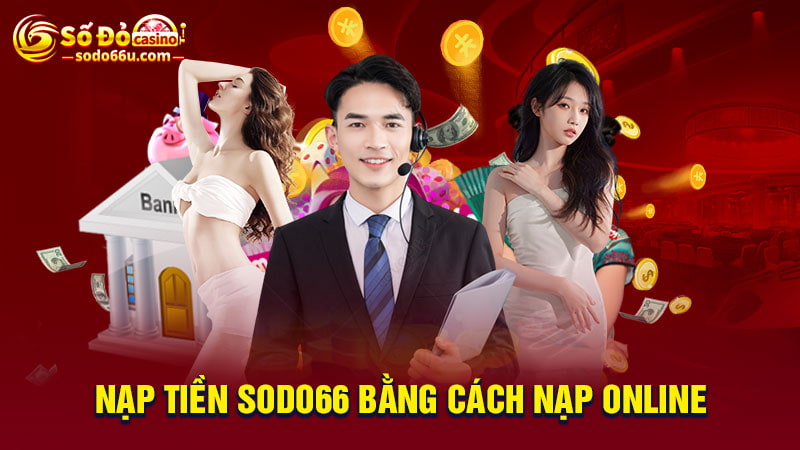 Nạp tiền SODO66 bằng hình thức nạp online