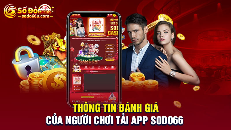 Thông tin đánh giá của người chơi tải app SODO66