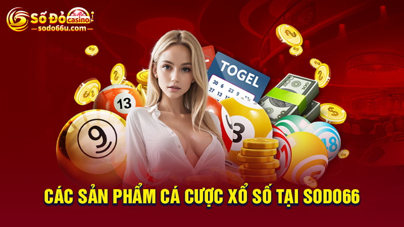 Các sản phẩm xổ số tại SODO66